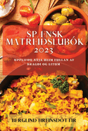 Spnsk Matreislubk 2023: Upplifu nja heim fullan af bragi og litum