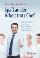 Spa an der Arbeit trotz Chef: Persnlichkeitsstile verstehen, Kommunikation erfolgreich und gesund mitgestalten