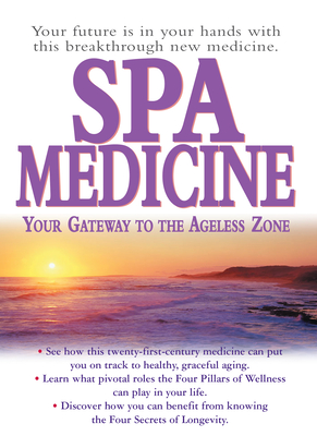 Spa Medicine: Your Gateway to the Ageless Zone - Simpson, Graham, and Sinatra, Stephen T, Dr., and Suarez-Menendez, Jorge