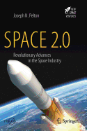 Space 2.0: Revolutionary Advances in the Space Industry