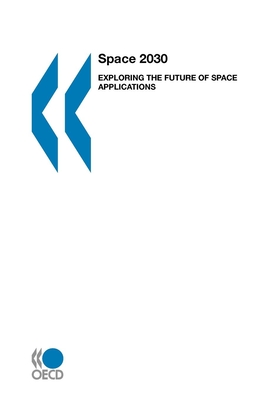 Space 2030: Exploring the Future of Space Applications - OECD Publishing