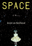 Space: A Memoir - Kercheval, Jesse Lee