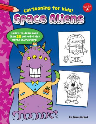 Space Aliens: Learn to Draw More Than 20 Out-Of-This-World Characters - 