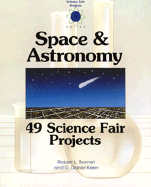 Space and Astronomy: 49 Science Fair Projects