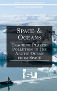 Space and Oceans: Tracking Plastic Pollution in the Arctic Ocean from Space