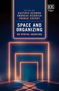Space and Organizing: On Spatial Agencing
