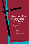 Space and Time in Languages and Cultures: Language, Culture, and Cognition