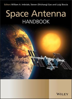 Space Antenna Handbook - Imbriale, William A., and Gao, Steven Shichang, and Boccia, Luigi