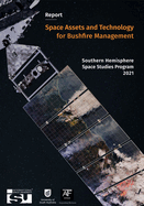 Space Assets and Technology for Bushfire Management: Southern Hemisphere Space Studies Program 2021