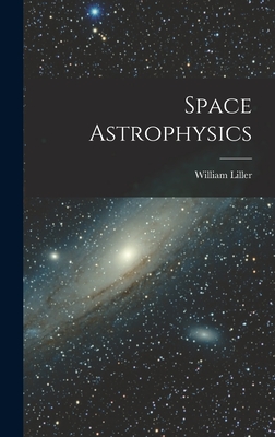 Space Astrophysics - Liller, William 1927- Ed