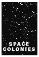 Space Colonies: A Galactic Freeman's Journal