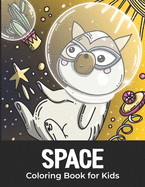 Space Coloring Book for Kids: Fantastic Cute Animals Astronauts in Outer space Book With Space Ships. Rockets, Astronauts And Planet (Children's Coloring Book)