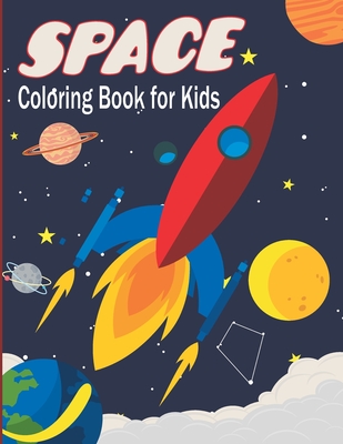 Space Coloring Book for Kids: Fantastic Outer Space Coloring with Planets, Astronauts, Space Ships, Rockets Kids Coloring Books - Books, Royals