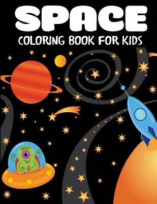 Space Coloring Book for Kids: Fantastic Outer Space Coloring with Planets, Astronauts, Space Ships, Rockets - Blue Wave Press