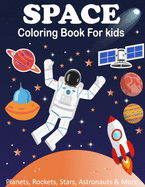 Space Coloring Book For Kids (Planets, Rockets, Stars, Astronauts & More!): Children's Space & Solar System Coloring Book