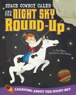 Space Cowboy Caleb and the Night Sky Round-Up: Learning about the Night Sky