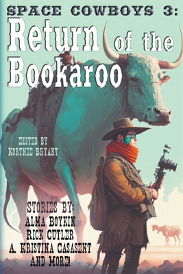 Space Cowboys 3: Return of the Bookaroo - Zeidler, Daniel G, and Cutler, Rick, and Casasent, A Kristina