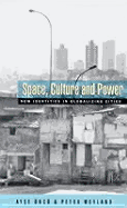 Space, Culture and Power: New Identities in Globalizing Cities - Weyland, Petra (Editor), and Oncu, Ayse (Editor)