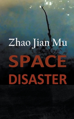 Space Disaster - Zhao, Jian Mu