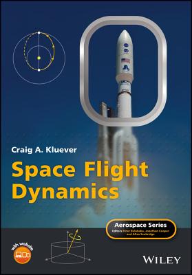 Space Flight Dynamics - Kluever, Craig A, and Belobaba, Peter (Editor), and Cooper, Jonathan (Editor)