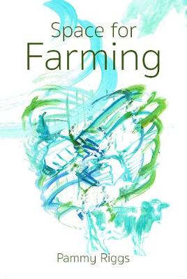 Space for Farming - Riggs, Pammy