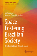 Space Fostering Brazilian Society: Developing Brazil Through Space