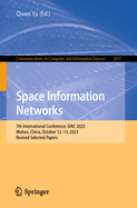 Space Information Networks: 7th International Conference, SINC 2023, Wuhan, China, October 12-13, 2023, Revised Selected Papers