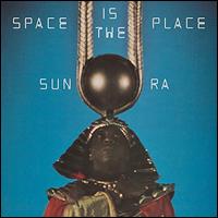 Space Is the Place - Sun Ra