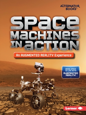 Space Machines in Action (an Augmented Reality Experience) - Hirsch, Rebecca E
