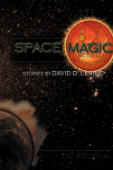 Space Magic - Levine, David D, and Rogers, Bruce Holland (Introduction by)