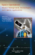 Space Operations: Mission Management, Technologies, and Current Applications - Bruca, Loredana (Editor), and Douglas, J Paul (Editor), and Sorensen, Trevor (Editor)