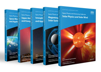 Space Physics and Aeronomy, Set - Zhang, Yongliang (Editor-in-chief), and Paxton, Larry J. (Editor-in-chief)