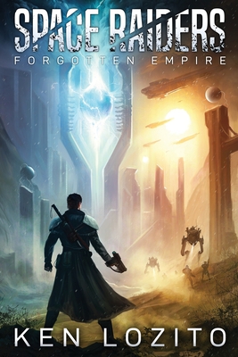 Space Raiders: Forgotten Empire - Lozito, Ken