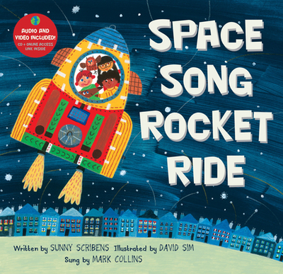 Space Song Rocket Ride [with CD (Audio)] - Scribens, Sunny, and Collins, Mark (Performed by)