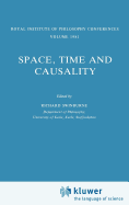 Space, Time and Causality: Royal Institute of Philosophy Conferences Volume 1981