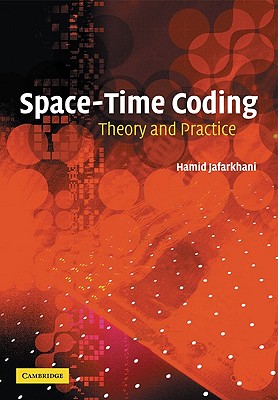 Space-Time Coding: Theory and Practice - Jafarkhani, Hamid