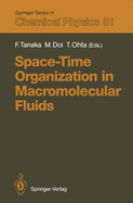 Space-Time Organization in Macromolecular Fluids: Proceedings of the Eleventh Taniguchi International Symposium, Hakone, Japan, November 7-12, 1988