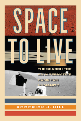 Space to Live - Hill, Roderick J.