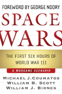 Space Wars: The First Six Hours of World War III - Scott, William B, and Birnes, William J, and Coumatos, Michael J