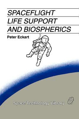 Spaceflight Life Support and Biospherics - Eckart, P.