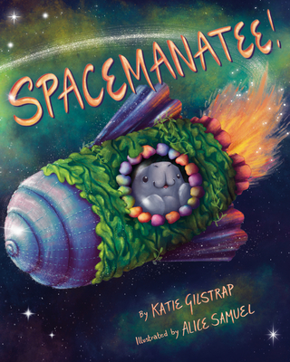 Spacemanatee! - Gilstrap, Katie