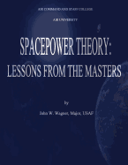 Spacepower Theory: Lessons from the Masters