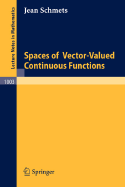 Spaces of Vector-Valued Continuous Functions - Schmets, J