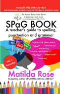 Spag Book: A Teacher's Guide to Spelling, Punctuation, and Grammar