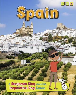 Spain: A Benjamin Blog and His Inquisitive Dog Guide - Ganeri, Anita