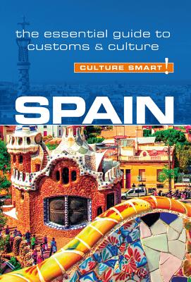 Spain - Culture Smart!: The Essential Guide to Customs & Culture - Meaney, Marian