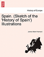 Spain. (Sketch of the 'History of Spain') Illustrations