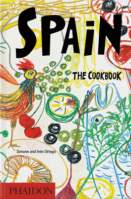 Spain: The Cookbook - Ortega, Simone And Ins, and Adri, Ferran (Contributions by), and Mariscal, Javier