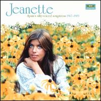 Spain's Silky-Voiced Songstress 1967-1983 - Jeanette