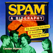Spam: A Biography - Wyman, Carolyn